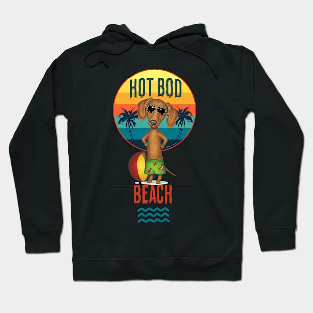 funny beach cute Hot Bod doxie dachshund on beach Hoodie by Danny Gordon Art